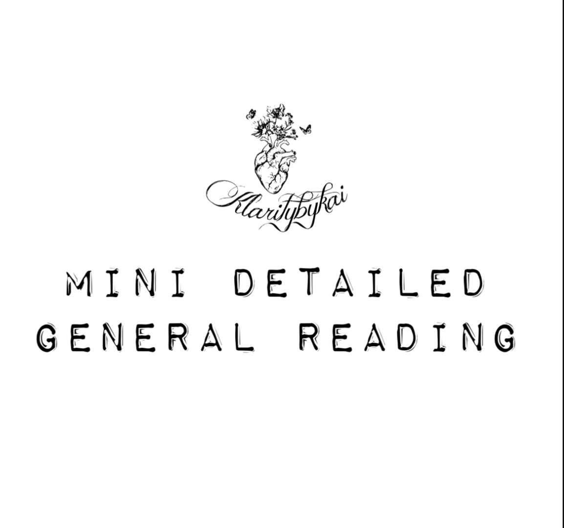 Kai’s Mini Detailed General Reading